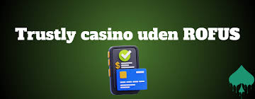 Casino Uden Rufus En Guide til Trygge Indbetalinger med Trustly