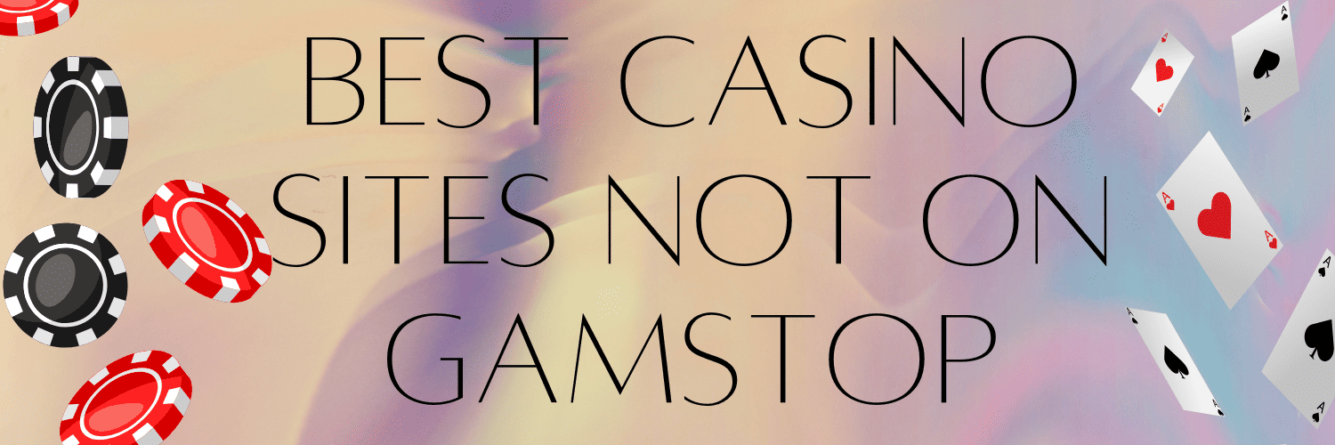 Discover the Best Casinos Non Gamstop A Guide for Players